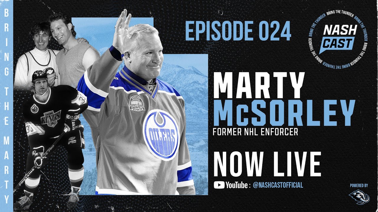 NASHCAST EP024: Marty McSorley "BRING THE MARTY"