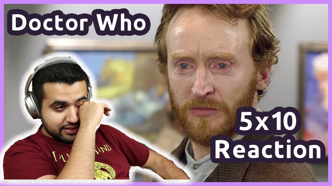 Doctor Who 5x10 Reaction | Vincent and The Doctor - YouTube