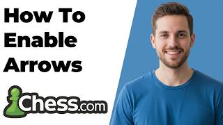 How To Enable Arrows Chess.com 2026 Easy Guide