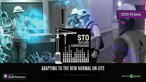 The COVID-19 Series: Adapting to the New Normal On-Site | STO's Building Conversations