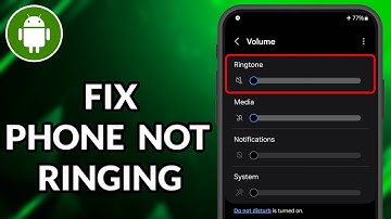 How To Fix Android Phone Not Ringing