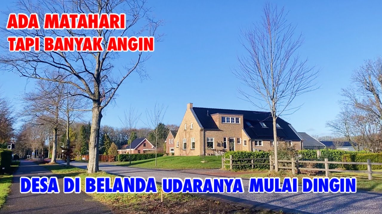 SUASANA DESA DI BELANDA | ADA MATAHARI TAPI ANGIN MULAI DINGIN