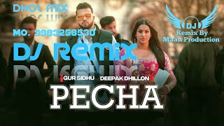 Pecha || Dhol Mix || Gur Sidhu & Deepak Dhillon || Ft. Mann Production || Punjabi Song Remix 2023