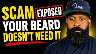 Beard Product Scam Exposed