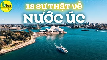 18 sự thật thú vị về "xứ sở chuột túi" Australia