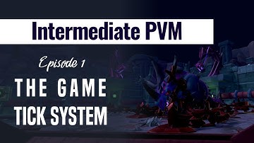 Intermediate PVM | RS3 2021 | Ep. 1 The Game Tick System