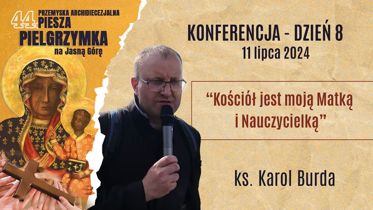 ks. Karol Burda - Konferencja - Pielgrzymka Przemyska 2024 - dzień 8
