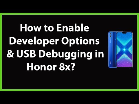 How to Enable Developer Options and USB Debugging in Honor 8X?