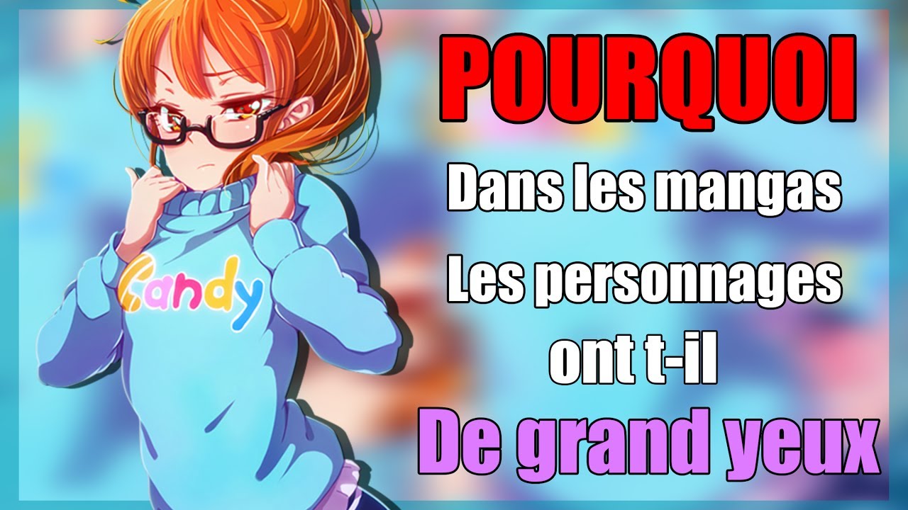 POURQUOI DANS LES MANGAS ? - Les personnages ont t-il de grand yeux ? - POURQUOI DANS LES MANGAS ? - Les personnages ont t-il de grand yeux ?