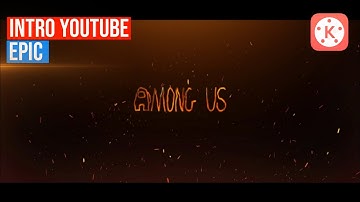 Cara Membuat "INTRO YOUTUBE EPIC" Simple (ANIMASI API)  Di Android || KINEMASTER TUTORIAL