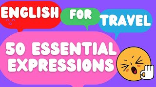 Mastering English for Travel: 50 Essential Expressions and Phrases