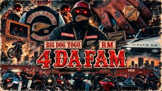 Big Dog Yogo X RM - 4 Da Fam [Official Music Video]