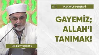 Gayemiz Allah&#39;ı Tanımak! - B224 | Mehmet Taşkıran - Tasavvuf Dersleri #tasavvuf