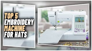 best embroidery machine for hats | top 5 embroidery machines for hats proper finishing