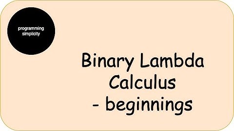 Binary Lambda Calculus