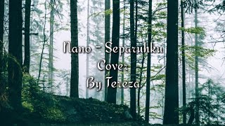 Lirik Lagu Nano - Separuhku Cover || Tereza Fahlevi
