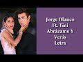 Jorge Blanco Ft. Tini - Abrázame Y Verás Letra