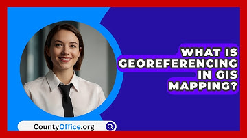 What Is Georeferencing In GIS Mapping? - CountyOffice.org