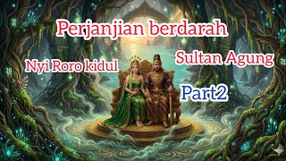 Perjanjian berdarah NYI Roro kidul dan raja Sultan Agung 