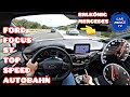 2020 Ford Focus ST 280 HP (Erlkönig Mercedes Benz) Acceleration on German Autobahn no limit