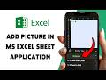 How To Add Picture In MS Excel Sheet Application | Insert Image In Excel Cell On Mobile 2026