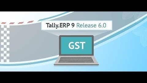 GST in Tally.ERP 9 Release 6 Part 1