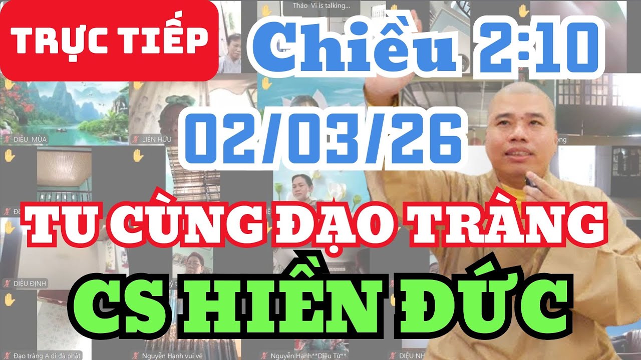 🔴 TRỰC TIẾP: 2/3/26 CHIỀU 2:10 - TU CÙNG ĐẠO TRÀNG CƯ SĨ HIỀN ĐỨC
