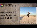 darktable ep 151 - New features in darktable 5.0 (pt 2 of 2)