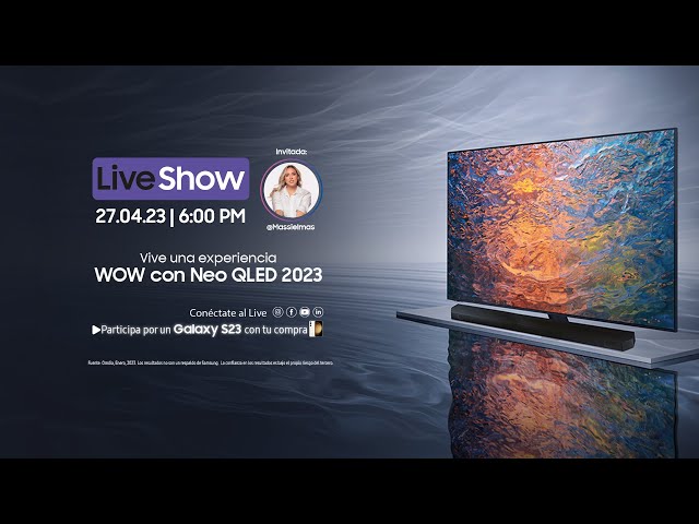 Live Show Neo QLED 2023: Vive la experiencia I Samsung 