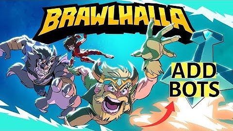 How to Add Bots in Brawlhalla 2025?