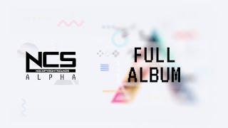 NCS - Alpha [FULL ALBUM]