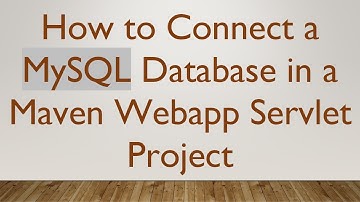 How to Connect a MySQL Database in a Maven Webapp Servlet Project