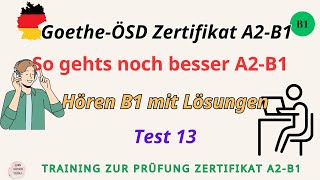 So gehts noch besser A2 B1|Test 13 ||Hören B1|Hören mit Lösungen am Ende|Goethe-ÖSD-Zertifikat B1