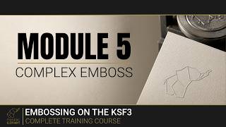 Module 5: Advanced Single-Level Embossing | KSF3 Training