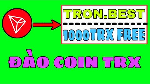 Make money trx | make money online tron | đăng ký đào trx trên điện thoại nhận ngay 1000trx