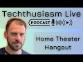 Trinnov Re-Optimization, Tablo Bugs, & Other Talk | Techthusiasm Live Podcast Ep. #120