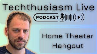 Trinnov Re-Optimization, Tablo Bugs, & Other Talk | Techthusiasm Live Podcast Ep. #120