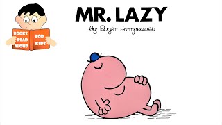 Mr LAZY | MR MEN series No. 17 Read Aloud Roger Hargreaves book by Books Read Aloud for Kids