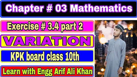 Variation | Exercise # 3.4  | Question # 05,06,07,08 | Class 10th math | by Engg Arif Ali Khan