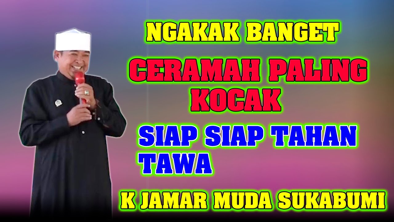Ceramah Paling Kocak Ki Jamar Muda Sukabumi Terbaru