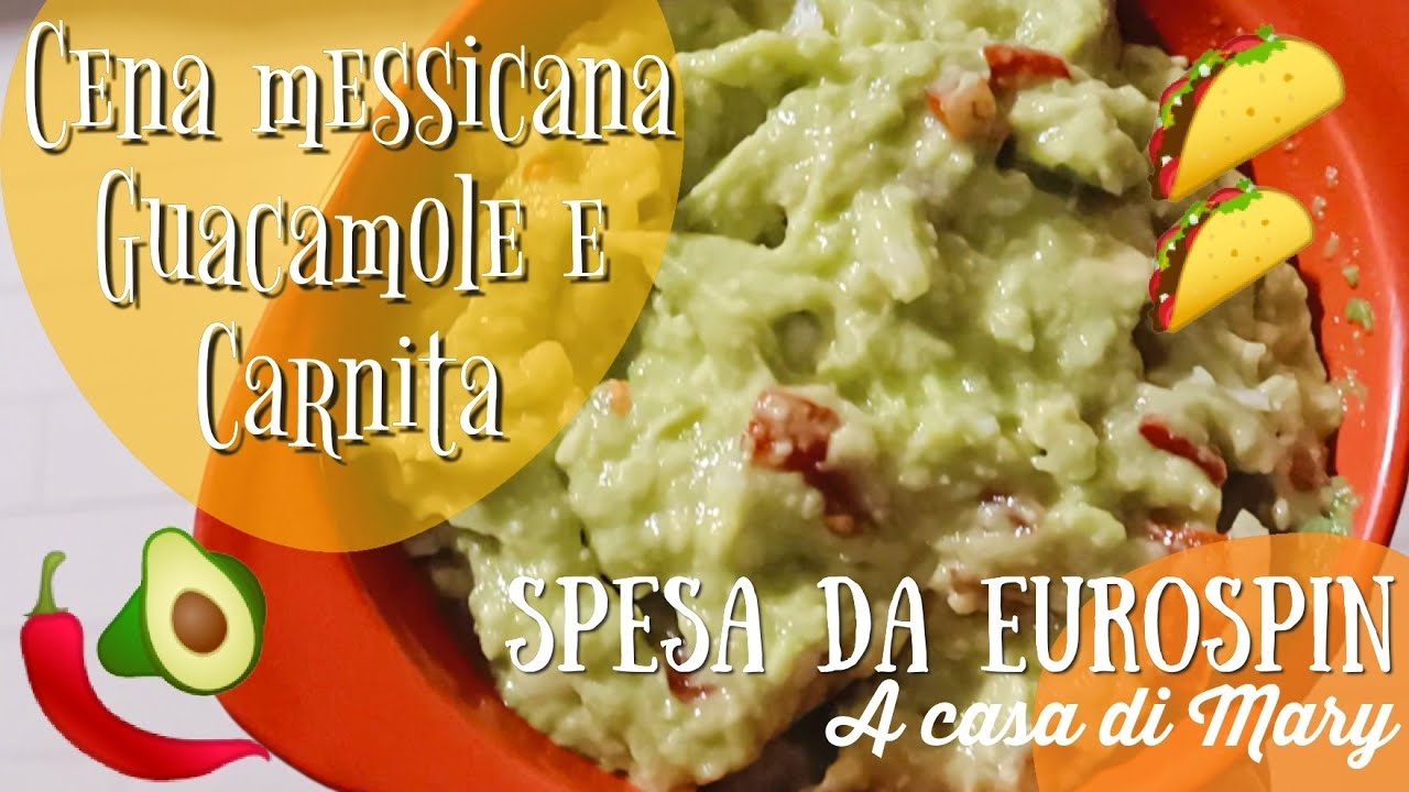 SPESA DA EUROSPIN E CENA MESSICANA. GUACAMOLE E CARNITA. YouTube