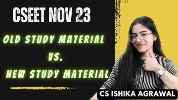 CSEET Changes in New Study Material? Old Study Material vs. New Study Material | CSEET Nov 23