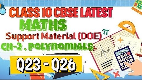 Support Material |CBSE Class 10 Maths Chapter 2 Polynomials Q23 to Q26, CBSE New Syllabus 2023 -2024