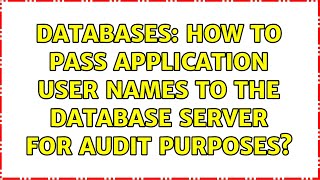 Databases: How to pass application user names to the database server for audit purposes? Profile