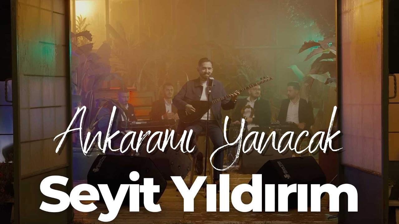 Seyit Yıldırım - Ankara’mı Yanacak
