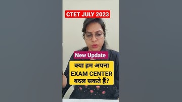 CTET का form भरते हुए क्या centers में बदलाव किया जा सकता है?#ctetnews #ctet2023 #ctetpreparation