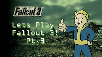 Lets Play! Fallout 3 | Part 3. MINEFIELD