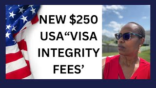 NEW $250 Visa Integrity Fee in 2025! F1, B1/B2, Work Visa Holders Affected | Refundable or Not?