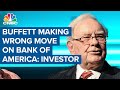 Why Warren Buffett is making the wrong move on Bank of America: Investor