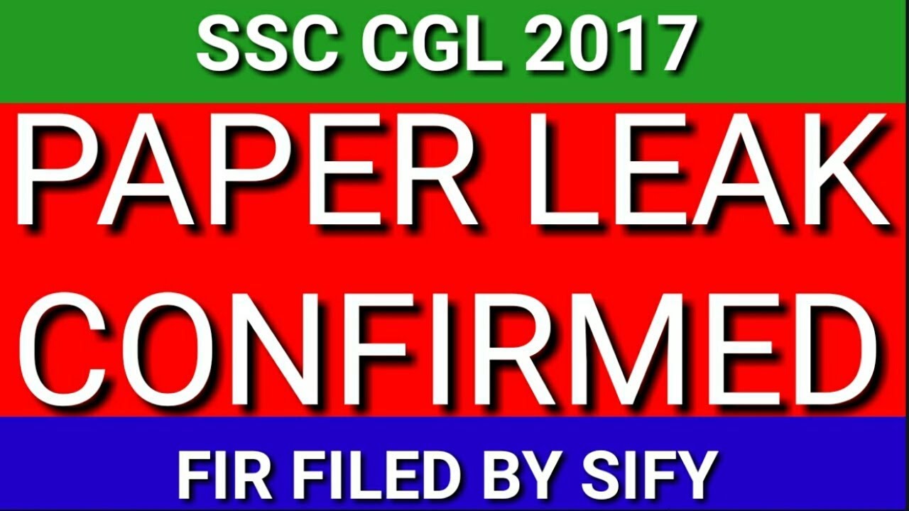 SSC CGL 2017 PAPER LEAK CONFIRMED - FIR FILED BY SIFY FOR 16 AUGUST 2017 3RD SHIFT